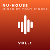 Nu House Vol.1 - Mixed by Tony Finger