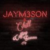 JAYM3SON - JAYM3SON and Chill v5 (Cuffing Season Mix)
