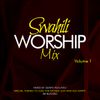 Swahili Praise & Worship vol.1