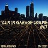 This Is GARAGE HOUSE #67 - 'A Mix Full Of Bangers!' - 05-2021