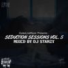 Seduction Sessions Vol 5 mixed by @DJStarzy | #ComeLiveMusic #SeductionSessions #SSV5