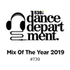 The Best of Dance Department 739 Mix Of The Year 2019