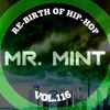 MR. MINT - RE-BIRTH OF HIP-HOP VOL.116