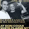 Dj Maniatiko & Dj Kazzanova Live at Don Coqui WP 6.29.19 [Dirty]