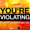 @DJ_Jukess - You're Violating Vol. 1: End of Summer Mix