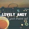 Lovely Andy Bleeps Your Brains Out - Psycho Happiness Mix