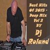 Best Hits Of 2015 - Deep Mix Vol 2 - By Dj Roland