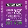 SLOW JAMZ PART 2 #PURPLEedition2 | @NATHANDAWE (Audio has been edited due to Copyright)