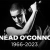 Sinéad O'Connor; 8 December 1966 – July 2023