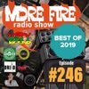More Fire Radio Show #246 (Best of 2019) Week of Dec 27th 2019 with Crossfire from Unity Sound