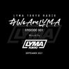 LYMA Tokyo Radio Episode 001