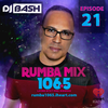 DJ Bash - Rumba Mix Episode 21