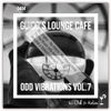 Guido's Lounge Cafe Broadcast 0484 Odd Vibrations Vol.7 (Select)