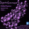 Liquid Lounge - Chilled Psyence (Episode Forty) Digitally Imported Psychill July 2017