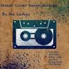 Great Cover Songs Mixtape: By the Ladies 