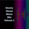 Electro House Music Mix Volume 1 by DJ LeFave