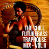 The Chill Future Bass Trap House Mix - Vol II