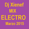 Dj Xienef-Mix Electro Marzo 2015