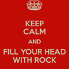 FILL YOUR HEAD WITH ROCK !!!