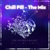 CHILL PILL - The Mix (Compiled & Mixed By Dj Loft) (Clean)