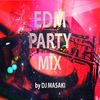 2016 BEST EDM PARTY MIX by DJ MASAKI