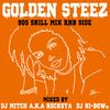 Golden Steez-90s Skill Mix RnB Side-  Mixed by DJ Mitch a.k.a.Rocksta & DJ HI-BOWw