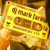 Mark Farina-Mushroom Jazz mixtape series Vol. 16-December 1994