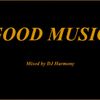 GOOD MUSIC - Mixed by DJ Harmony