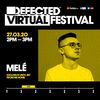 Defected Virtual Festival 2.0 - Melé