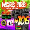 More Fire Radio Show #106 Week of June 20th 2016 with Crossfire from Unity Sound