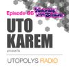 Uto Karem - Utopolys Radio 006 / Episode 66