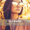 Dj Dark - Deep Musique (July 2017) | FREE DOWNLOAD + TRACKLIST link in the description