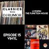 Episode 15 Vinyl, Classics With DJ Rumor: LiveSpin