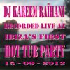 Dj Kareem Raïhani Recorded live at Ibiza's first HotTub Party 15-09-2013