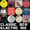 Classic 80's Electro Mix - Includes Street Sounds Electro Tracks - All 12