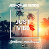 JUST VIBES (ALTE-CRUISE EDITION)