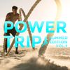 Power Trip_ Summer Edition, Vol. 4