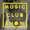 Music Club Show EP-006 By Dj Nicolas AL Najjar - The Tech House Party  #MCS