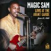 MAGIC SAM: Live At The Avant Garde.