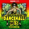 Mix By Blacko Dancehall 90's junio 2020