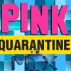 Pink Monroe #QUARANTINE Mix April 19, 2020
