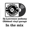 Dj lawrence anthony oldskool vinyl garage in the mix 173