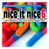 Nice It Nice Vol. 6