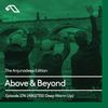 The Anjunadeep Edition 274 with Above & Beyond: Group Therapy 350 Deep Warm Up Set
