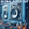 GLOBAL BLACKOUT - DJ PETER BEDARD
