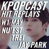 Hit Replays: JAY PARK, NU’EST, TREI W1 May 2019