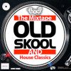 The Ultimate Old Skool & House Classics Mixtape 2022 by Lee John