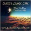 Guido's Lounge Cafe Broadcast 0297 When The Day Turns Into Night (20171110)