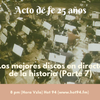 LOS MEJORES DISCOS EN DIRECTO DE LA HISTORIA parte 7 (1a. hora) Acto de Fe 24 mayo, 2020