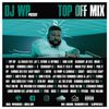 Top Off Mixtape 2018 - Dj WP
